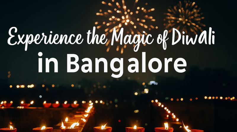 Experience the Magic of Diwali in Bangalore