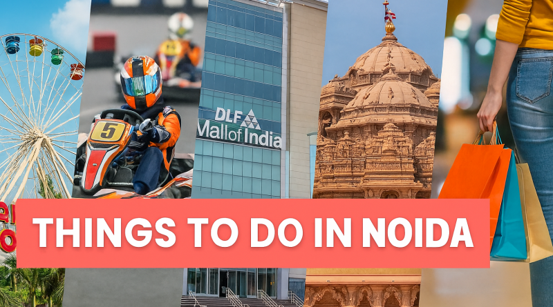 things to do in noida